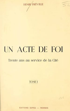 Download the eBook: Un acte de foi : trente ans au service de la Cité (1)