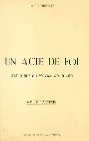 Download the eBook: Un acte de foi : trente ans au service de la Cité (2). Annexes