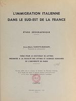 Télécharger le livre :  L'immigration italienne dans le Sud-Est de la France : étude géographique