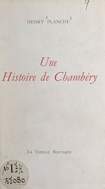 Télécharger le livre :  Une histoire de Chambéry