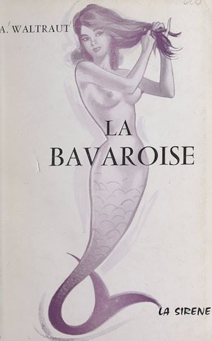Téléchargez le livre :  La bavaroise