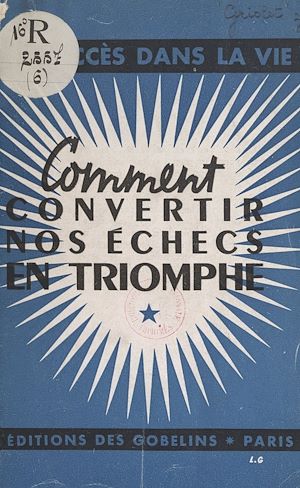 Téléchargez le livre :  Comment transformer nos échecs en triomphe