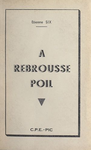 Téléchargez le livre :  À rebrousse poil