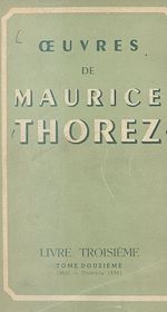 Télécharger le livre :  Œuvres de Maurice Thorez. Livre troisième (12). Mai-octobre 1936