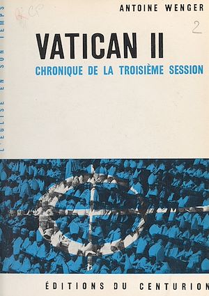 Téléchargez le livre :  Vatican II (3). Chronique de la troisième session