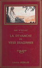 Télécharger le livre :  La revanche du vieux braconnier