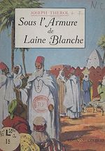 Télécharger le livre :  Sous l'armure de laine blanche
