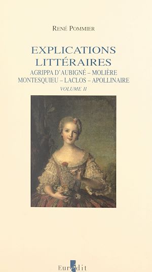 Téléchargez le livre :  Explications littéraires (2). Mme de La Fayette, Chateaubriand, Mallarmé, Giraudoux