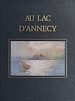 Télécharger le livre :  Savoie, l'œuvre peint (3). Au Lac d'Annecy