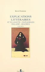 Télécharger le livre :  Explications littéraires (1). Mme de La Fayette, Chateaubriand, Mallarmé, Giraudoux