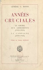 Télécharger le livre :  Années cruciales : la course aux armements (1933-1939), la campagne (1939-1940)