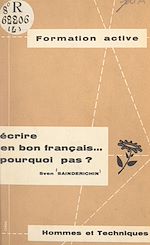 Télécharger le livre :  Écrire en bon français... pourquoi pas ?