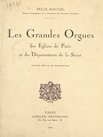 Télécharger le livre :  Les grandes orgues des églises de Paris et du département de la Seine