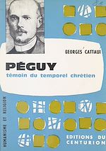 Télécharger le livre :  Péguy, témoin du temporel chrétien