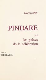 Télécharger le livre :  Pindare et les poètes de la célébration (2). Horace