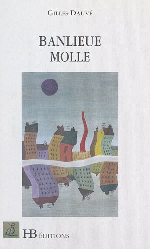 Téléchargez le livre :  Banlieue molle