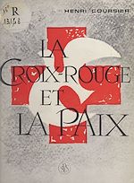 Télécharger le livre :  La Croix-Rouge et la paix