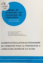 Télécharger le livre :  Eléments d'évaluation du programme de formation pour la préparation à l'emploi des jeunes de 16 à 25 ans