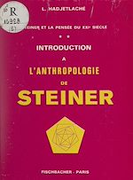Télécharger le livre :  Steiner et la pensée au XXIe siècle (2). Introduction à l'anthropologie de Steiner