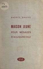 Télécharger le livre :  Maison jeune pour ménages d'aujourd'hui