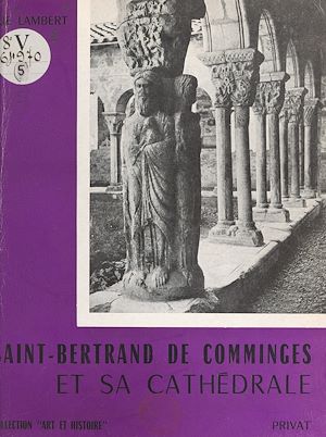 Téléchargez le livre :  Saint-Bertrand de Comminges et sa cathédrale