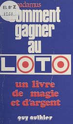 Télécharger le livre :  Comment gagner au loto