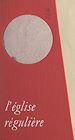 Télécharger le livre :  L'Église régulière
