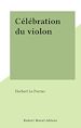 Télécharger le livre :  Célébration du violon