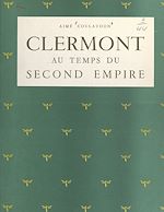 Télécharger le livre :  Clermont au temps du Second Empire