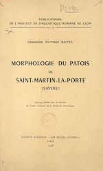 Télécharger le livre :  Morphologie du patois de Saint-Martin-la-Porte (Savoie)