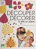 Télécharger le livre :  Découper, décorer