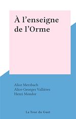 Télécharger le livre :  À l'enseigne de l'Orme
