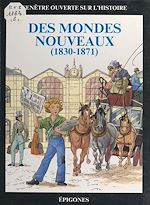 Télécharger le livre :  Des mondes nouveaux (1830-1871)