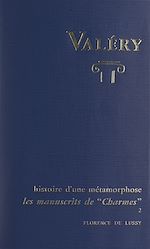 Télécharger le livre :  Charmes, d'après les manuscrits de Paul Valéry. Histoire d'une métamorphose (2)