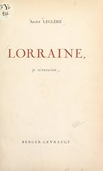 Télécharger le livre :  Lorraine, je m'enracine...