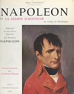Télécharger le livre :  Napoléon et la Légion d'honneur au camp de Boulogne, 1801-1805 (1)