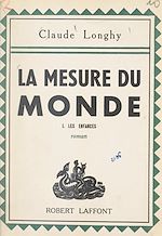 Télécharger le livre :  La mesure du monde (1). Les enfances