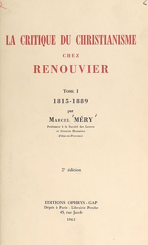 Téléchargez le livre :  La critique du christianisme chez Renouvier (1). 1815-1889
