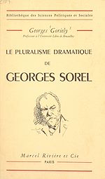 Télécharger le livre :  Le pluralisme dramatique de Georges Sorel