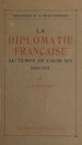 Télécharger le livre :  La diplomatie française au temps de Louis XIV, 1661-1715