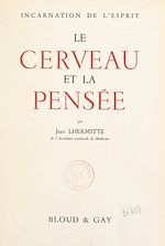 Télécharger le livre :  Le cerveau et la pensée, incarnation de l'esprit