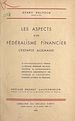 Télécharger le livre :  Les aspects d'un fédéralisme financier