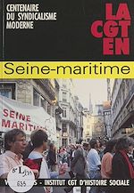 Télécharger le livre :  1895-1995 : centenaire du syndicalisme moderne. La CGT en Seine-Maritime