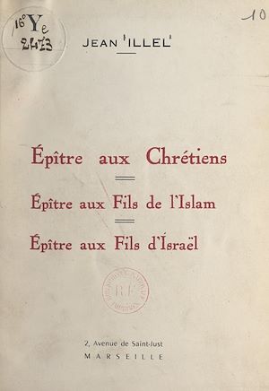 Téléchargez le livre :  Épître aux Chrétiens, épître aux fils de l'Islam, épître aux fils d'Israël