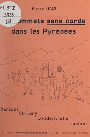 Téléchargez le livre :  50 sommets sans corde dans les Pyrénées (3). Barèges, Saint-Lary, Loudenvielle, Bagnères-de-Luchon