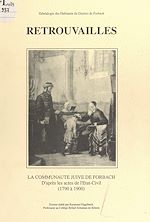 Télécharger le livre :  La communauté juive de Forbach d'après les actes de l'État civil (1790 à 1900)