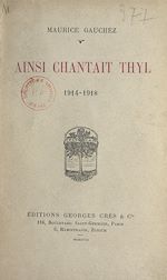 Télécharger le livre :  Ainsi chantait Thyl, 1914-1918
