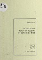 Download this eBook Ectoplasme à plumes rouges et bonnet de nuit