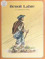 Télécharger le livre :  Benoît Labre, le vagabond de dieu