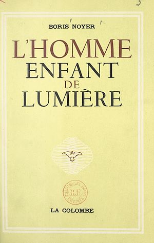 Téléchargez le livre :  L'homme, enfant de lumière